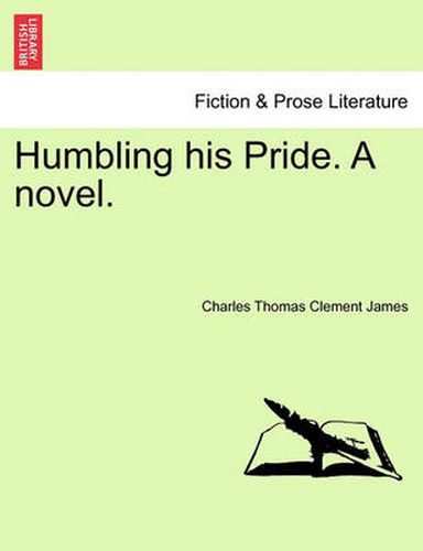 Cover image for Humbling His Pride. a Novel.