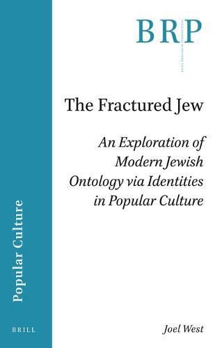 Cover image for The Fractured Jew: An Exploration of Modern Jewish Ontology via Identities in Popular Culture