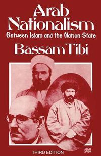 Cover image for Arab Nationalism: Between Islam and the Nation-State