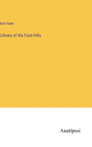 Cover image for Echoes of the Foot-Hills