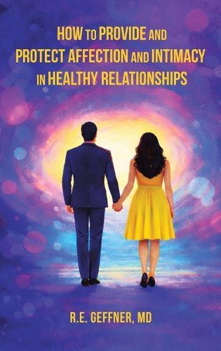 Cover image for How to Provide and Protect Affection and Intimacy in Healthy Relationships