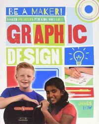 Cover image for Maker Projects for Kids Who Love Graphic Design