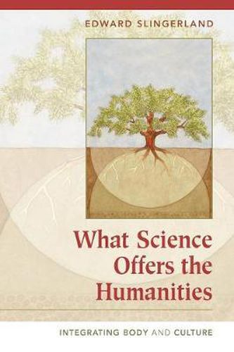 Cover image for What Science Offers the Humanities: Integrating Body and Culture