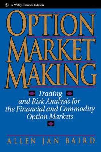 Cover image for Option Market Making: Trading and Risk Analysis for the Financial and Commodity Option Markets