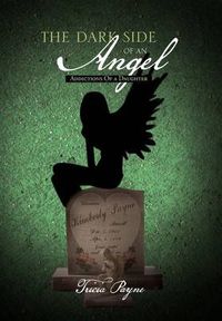 Cover image for The Dark Side of an Angel: Addictions of a Daughter
