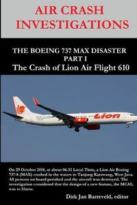 Cover image for AIR CRASH INVESTIGATIONS - THE BOEING 737 MAX DISASTER - PART 1- The Crash of Lion Air Flight 610