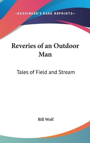 Cover image for Reveries of an Outdoor Man: Tales of Field and Stream