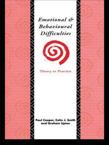 Cover image for Emotional and Behavioural Difficulties: Theory to Practice