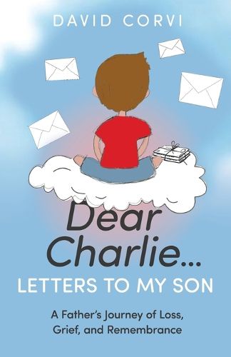 Cover image for Dear Charlie...Letters to My Son