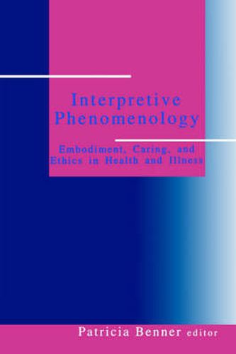 Cover image for Interpretive Phenomenology: Embodiment, Caring, and Ethics in Health and Illness