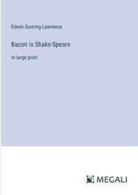 Cover image for Bacon is Shake-Speare