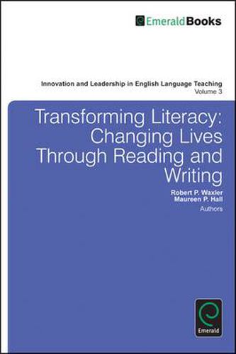 Cover image for Transforming Literacy: Changing Lives Through Reading and Writing