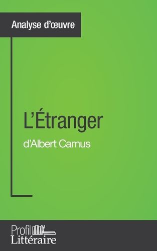 Cover image for L'Etranger d'Albert Camus (Analyse approfondie): Approfondissez votre lecture des romans classiques et modernes avec Profil-Litteraire.fr