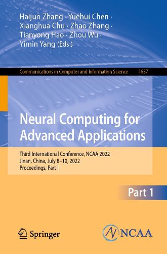 Cover image for Neural Computing for Advanced Applications: Third International Conference, NCAA 2022, Jinan, China, July 8-10, 2022, Proceedings, Part I