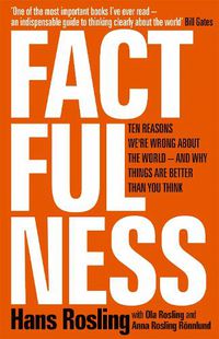 Cover image for Factfulness: Ten Reasons We're Wrong About The World - And Why Things Are Better Than You Think