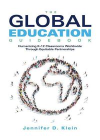 Cover image for Global Education Guidebook: Humanizing K-12 Classrooms Worldwide Through Equitable Partnerships