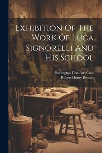 Cover image for Exhibition Of The Work Of Luca Signorelli And His School