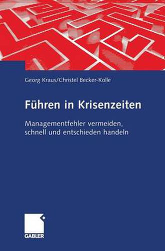 Cover image for Fuhren in Krisenzeiten: Managementfehler Vermeiden, Schnell Und Entschieden Handeln