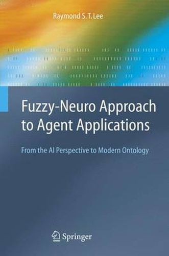 Cover image for Fuzzy-Neuro Approach to Agent Applications: From the AI Perspective to Modern Ontology