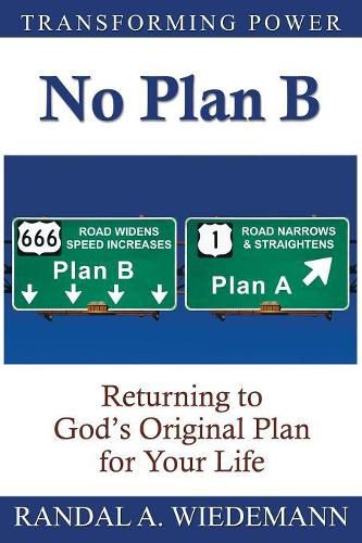 No Plan B: Returning to God's Original Plan for Your Life