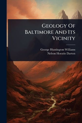 Cover image for Geology Of Baltimore And Its Vicinity