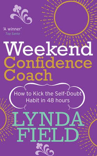 Weekend Confidence Coach: How to Kick the Self-doubt Habit in 48 Hours