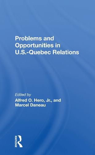 Cover image for Problems and Opportunities in U.S.-Quebec Relations