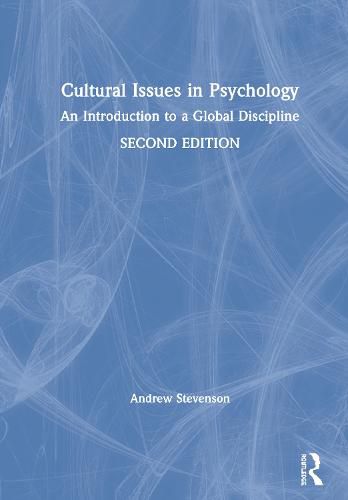 Cultural Issues in Psychology: An Introduction to a Global Discipline