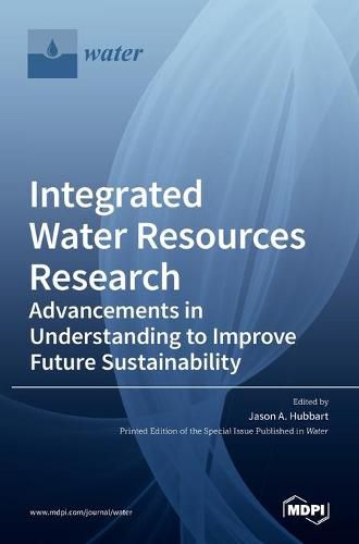 Cover image for Integrated Water Resources Research: Advancements in Understanding to Improve Future Sustainability