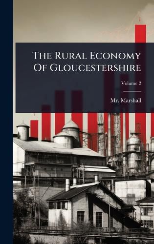 Cover image for The Rural Economy Of Gloucestershire