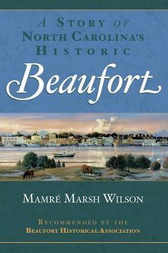 Cover image for A Story of North Carolina's Historic Beaufort