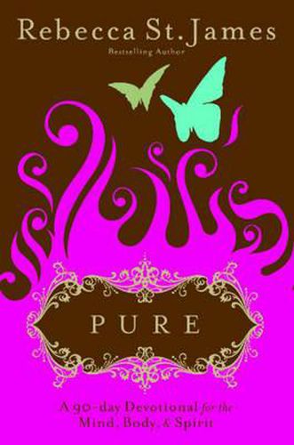 Pure: A 90 Day Devotional for the Mind, Body and Spirit