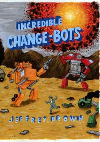 Cover image for Incredible Change-Bots