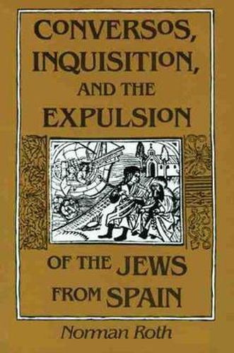 Cover image for Conversos, Inquisition, and the Expulsion of the Jews from Spain
