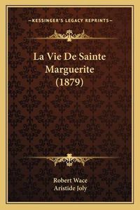 Cover image for La Vie de Sainte Marguerite (1879)