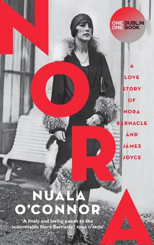 Cover image for NORA: A Love Story of Nora Barnacle and James Joyce