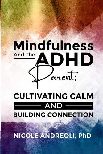 Cover image for Mindfulness & the ADHD Parent