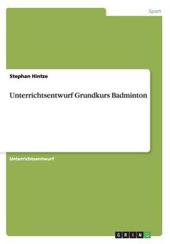 Cover image for Unterrichtsentwurf Grundkurs Badminton