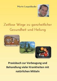 Cover image for Zeitlose Wege zu ganzheitlicher Gesundheit und Heilung