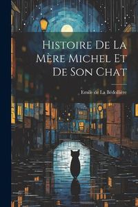 Cover image for Histoire de la Mere Michel et de Son Chat