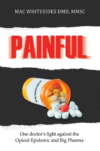 Cover image for Painful: One Doctor's fight against the opioid epidemic and Big Pharma