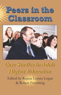 Cover image for Peers in the Classroom: Case Studies in Adult Higher Education