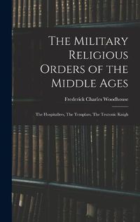 Cover image for The Military Religious Orders of the Middle Ages