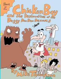 Cover image for Chicken Boy and the Destruction of the Doggy Doo Doo Demons