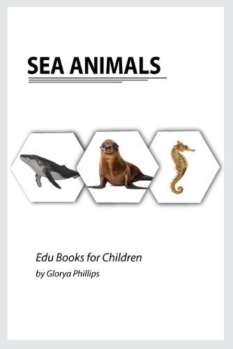 Cover image for Sea Animals: Montessori real Sea Animals book, bits of intelligence for baby and toddler, children's book, learning resources.