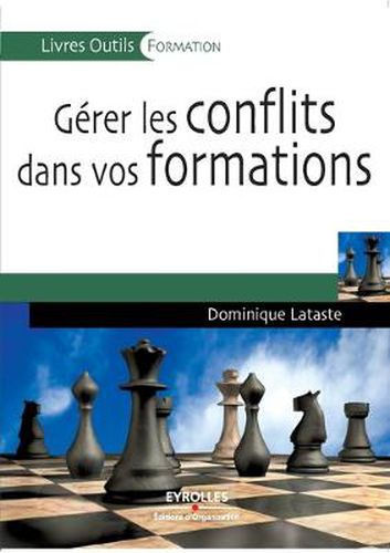 Cover image for Gerer les conflits dans vos formations: Identifier, prevenir, guerir