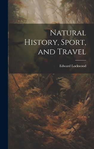 Cover image for Natural History, Sport, and Travel