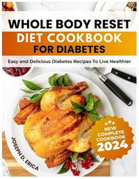 Cover image for Whole Body Reset Diet Cookbook For Diabetes 2024