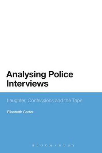 Cover image for Analysing Police Interviews: Laughter, Confessions and the Tape