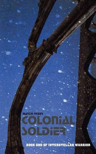 Cover image for Colonial Soldier: Book One of Interstellar Warrior